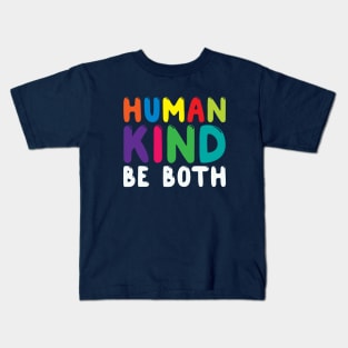 Human Kind Be Both. Cute Kindness Anti-Bullying Shirt for School Kids Kids T-Shirt